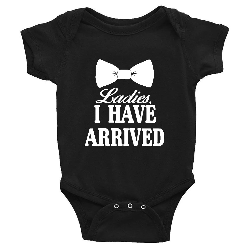 Ladies I Have Arrived Cravat Print Funny Announcement Bodysuits